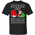 Ight Imma Sled Out Shirt, Black, Unisex T-Shirt