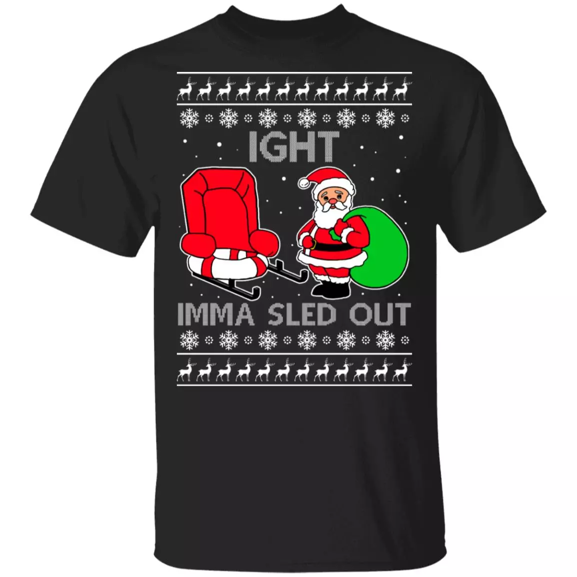 Ight Imma Sled Out Shirt, Black, Unisex T-Shirt
