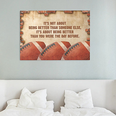 Alternative view of American Rugby Football It's Not About Being Better Than Someone Else Canvas Prints - Unframed Poster
