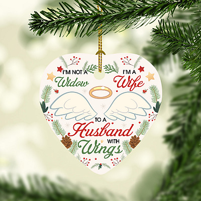I'm Not a Widow I'm a Wife to A Husband With Wings Memorial Ornament Holiday Decoration Circle Ornament