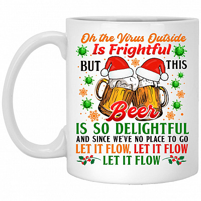 Oh The Virus Outside Is Frightful, White, 11 oz. White Mug