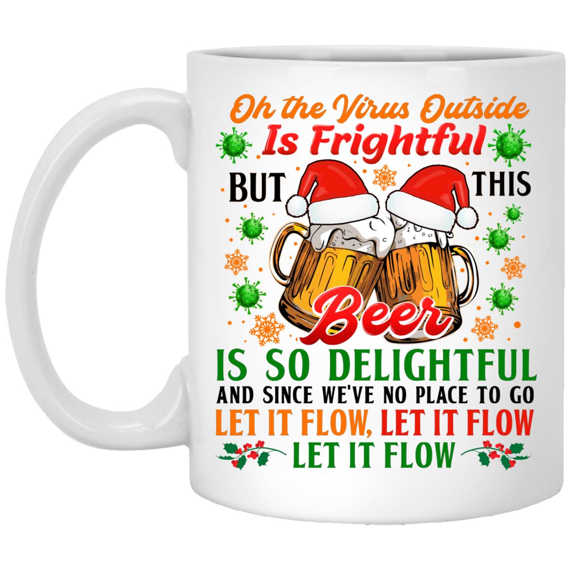 Oh The Virus Outside Is Frightful, White, 11 oz. White Mug