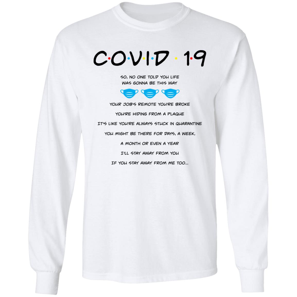 Covid-19 So No One Told You Life Was Gonna Be This Way Your Job's Remote You’re Broke Hoodie - Sweatshirt, White, Long Sleeve