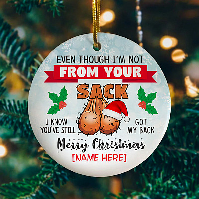 Alternative view of Personalized Even Though Not From Your Sack Step Dad Christmas Circle Ornament - Funny Bonus Dad Christmas Gift