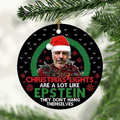 Christmas Lights Are a Lot Like Epstein They Don't Hang Themselves Ugly Christmas Holiday Circle Ornament