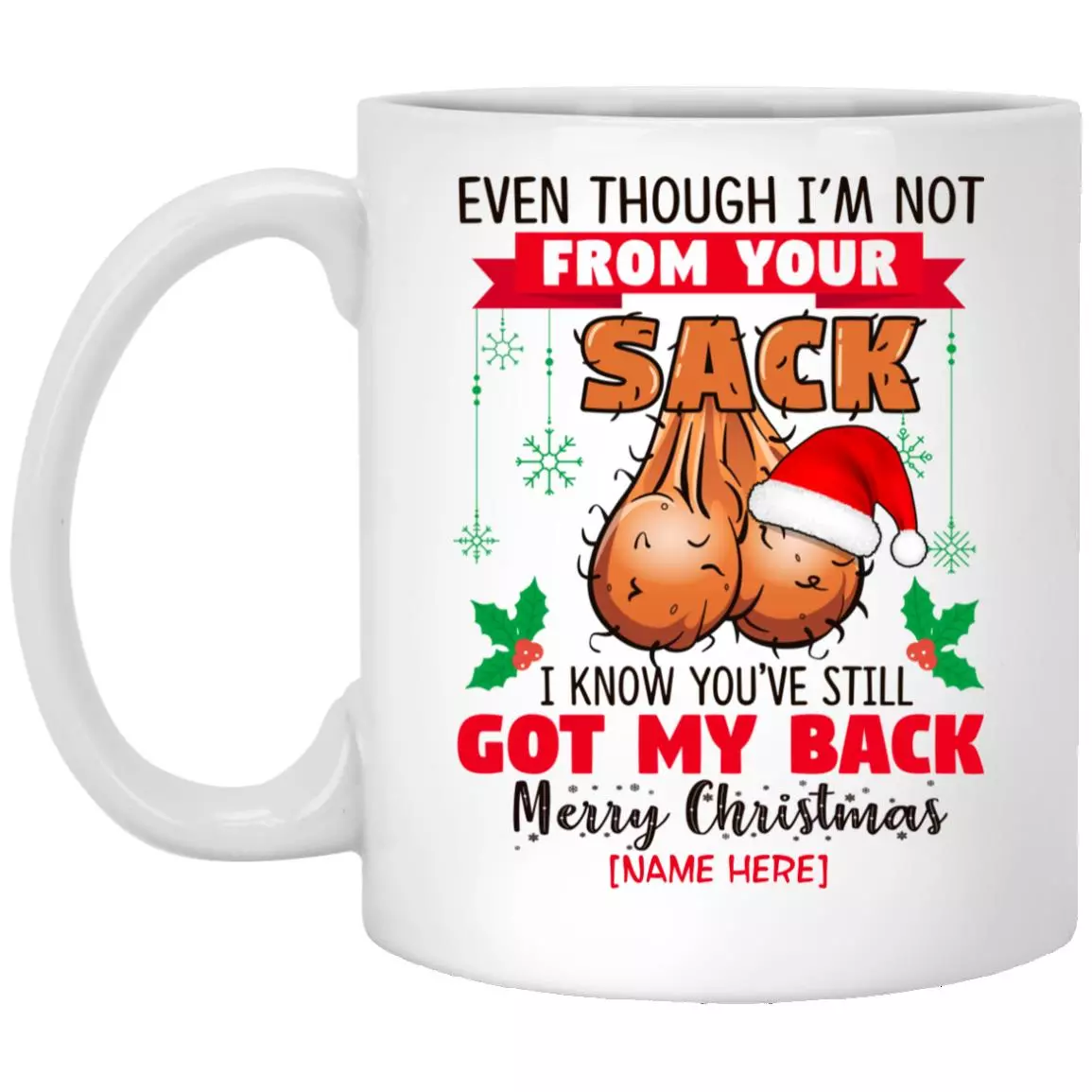 Personalized Even Though Not From Your Sack, White, 11 oz. White Mug