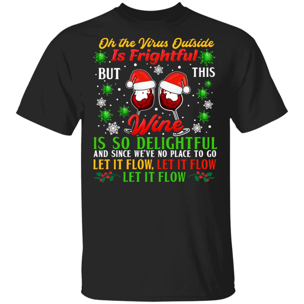 Oh The Virus Outside Is Frightful T-Shirt, Black, Unisex T-Shirt Oh The Virus Outside Is Frightful T-Shirt, Black, Unisex T-Shirt