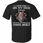 You're Either On My Side, Black, Unisex T-Shirt You're Either On My Side, Black, Unisex T-Shirt