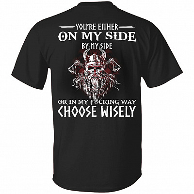 You're Either On My Side, Black, Unisex T-Shirt