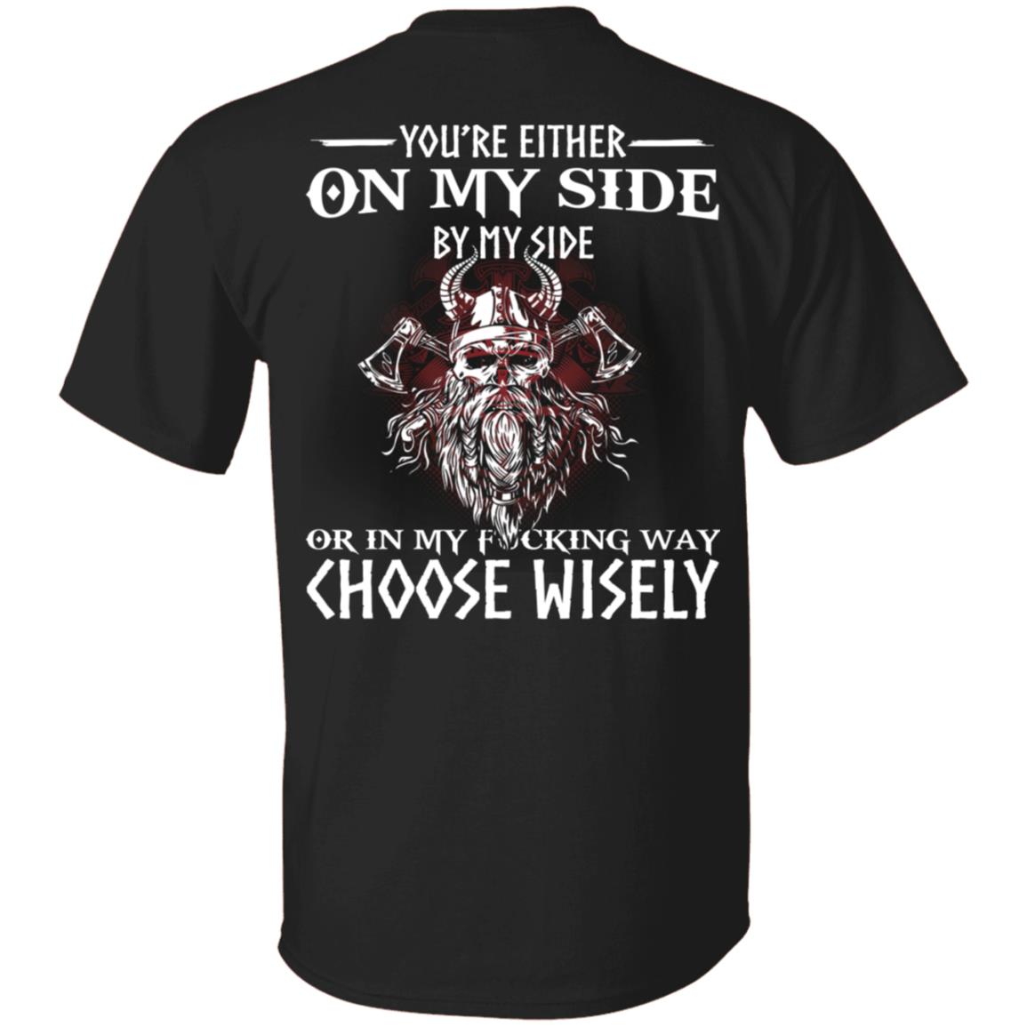 You're Either On My Side, Black, Unisex T-Shirt You're Either On My Side, Black, Unisex T-Shirt