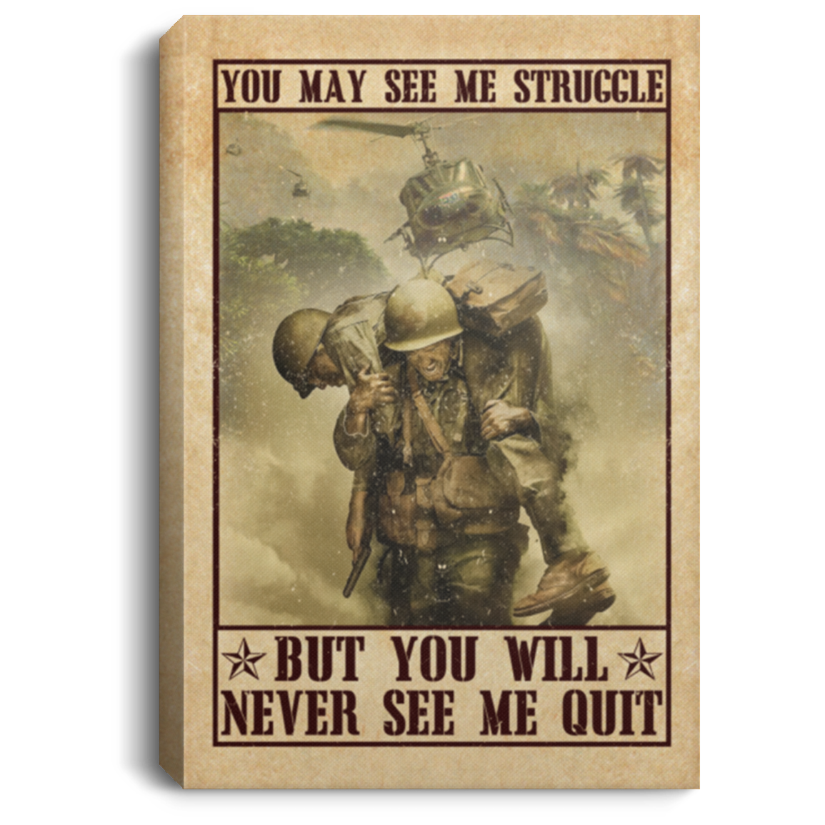 Veteran Gift You May See Me Struggle But You Will Never See Me Quit Framed Canvas Prints - Unframed Poster, White, 0.75'' Framed Canvas