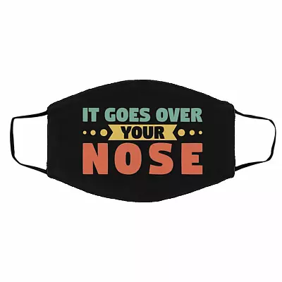 It Goes Over Your Nose Funny, Black, Cloth Face Cover – Medium/Large
