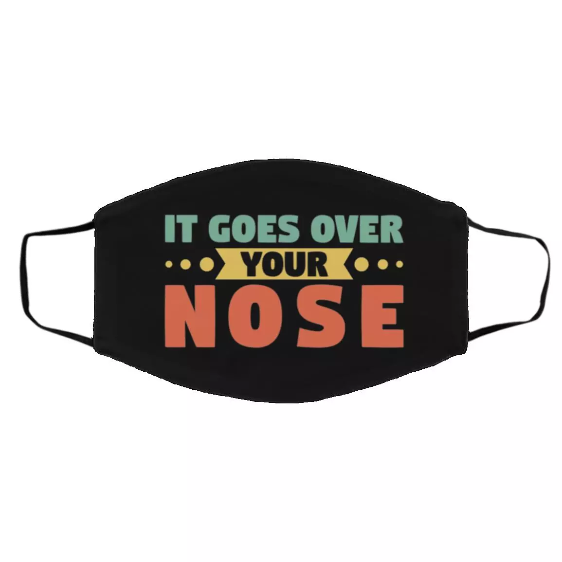 It Goes Over Your Nose Funny, Black, Cloth Face Cover – Medium/Large