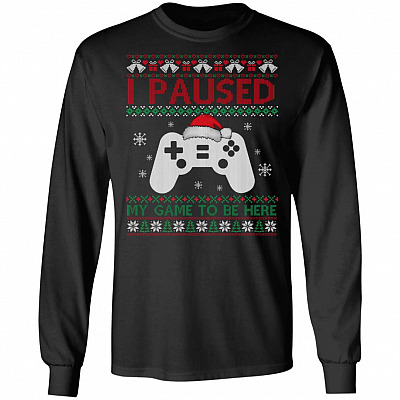 I Paused My Game To Be Here Hoodie, Black, Long Sleeve