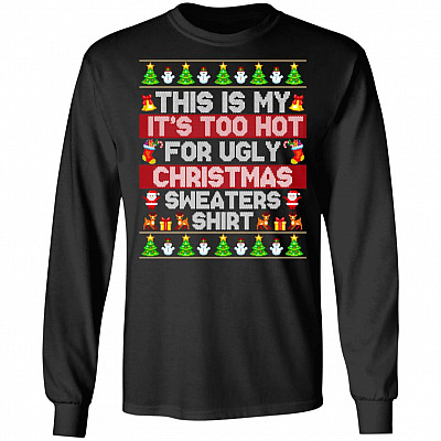 This Is My It's Too Hot For Ugly Hoodie, Black, Long Sleeve