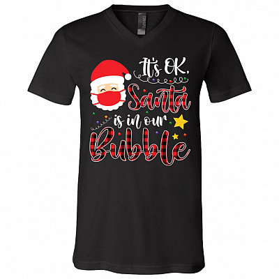 It's Ok Santa Is In Our Bubble, Black, V-Neck T-Shirt