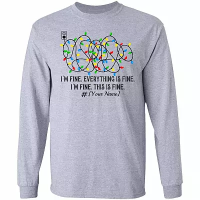 Personalized I'm Fine Everything Is Fine, Sport Grey, Long Sleeve
