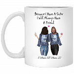 Personalized Because I Have A Sister Ceramic Coffee Mug - Beer Stein - Water Bottle - Color Changing Mug, White, 11 oz. White Mug