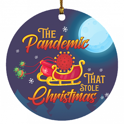 The Pandemic That Stole Christmas 2020 Quarantined Christmas Ornament Keepsake - Holiday Flat Circle Ornament, White, Circle Ornament