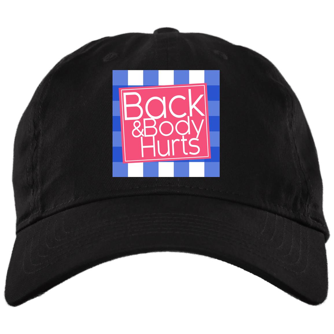 Back And Body Hurts Twill Cap, Black, Brushed Twill Dad Cap
