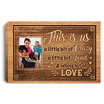 Custom Photo This Is Us a Little Bit of Crazy Wrapped Framed Canvas Prints - Unframed Poster - Home Decor Wall Art, White, 0.75'' Framed Canvas