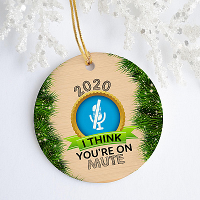 I Think You're On Mute 2020 Funny Christmas Holiday Flat Circle Ornament