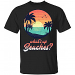 What's Up Beaches Brooklyn 99 T-Shirt, Black, Unisex T-Shirt What's Up Beaches Brooklyn 99 T-Shirt, Black, Unisex T-Shirt