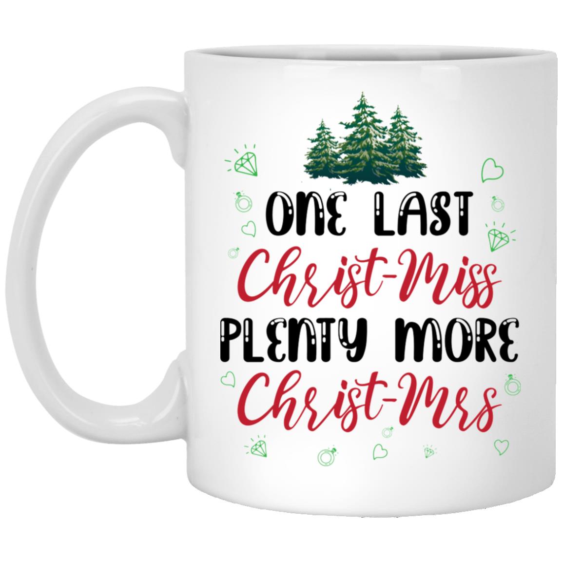 One Last Christ Miss Mug, White, 11 oz. White Mug
