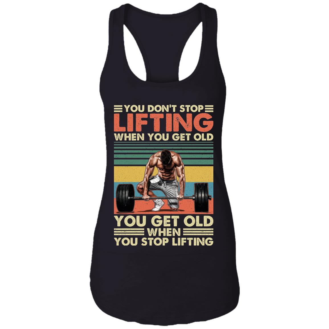 You Don't Stop Lifting Tank Top Tee, Black, Ladies Racerback Tank