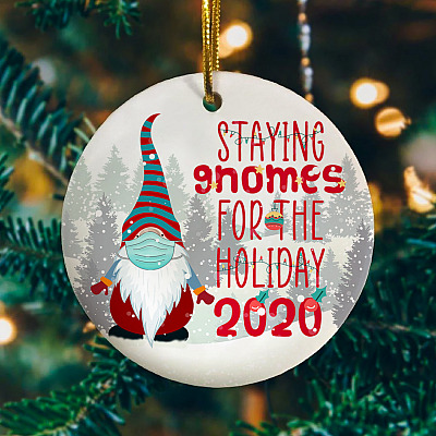 Staying Gnome For The Holiday 2020 Decorative Christmas Ornament - Holiday Flat Circle Ornament