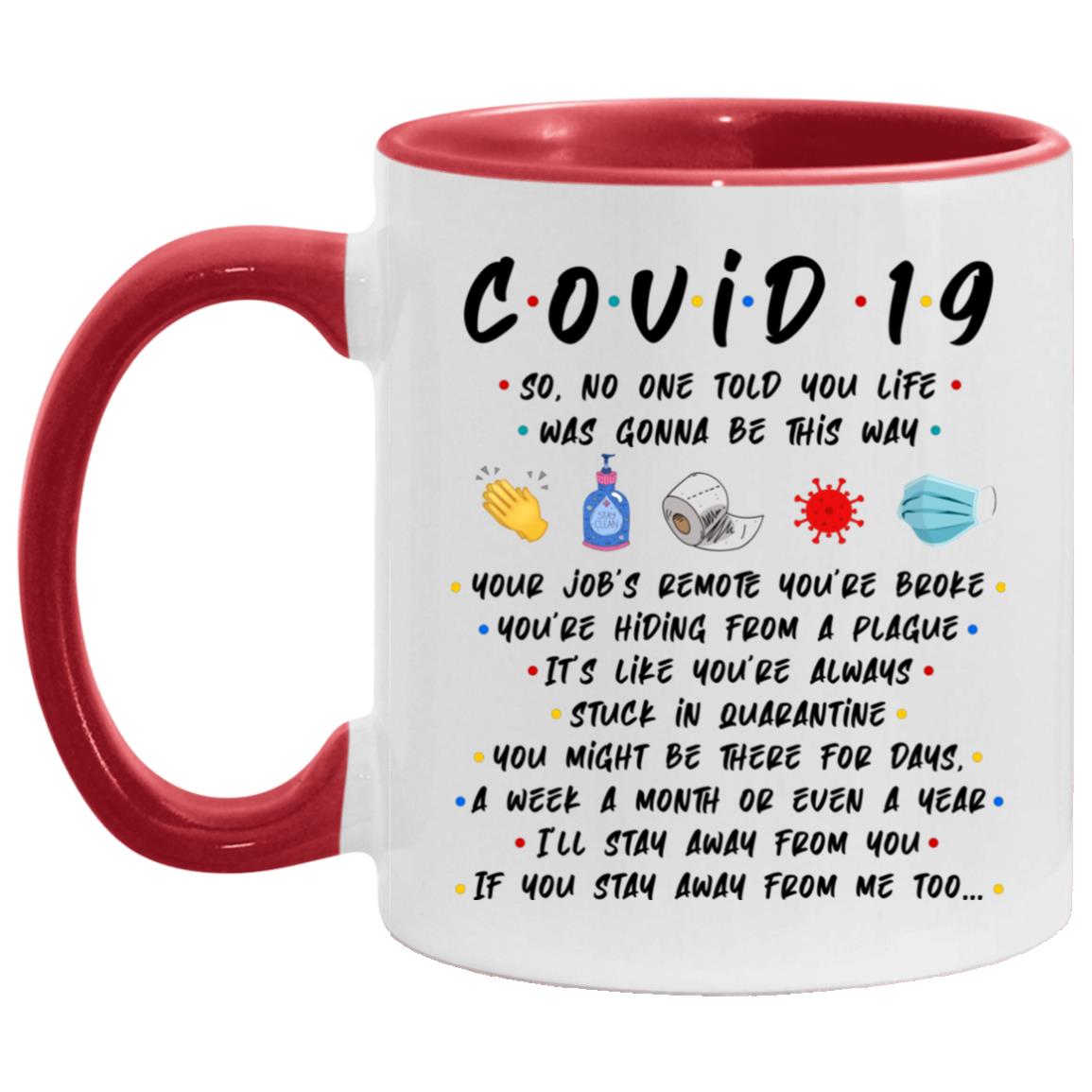 Co vid No One Told You Life, White/Red, 11 oz. Accent Mug