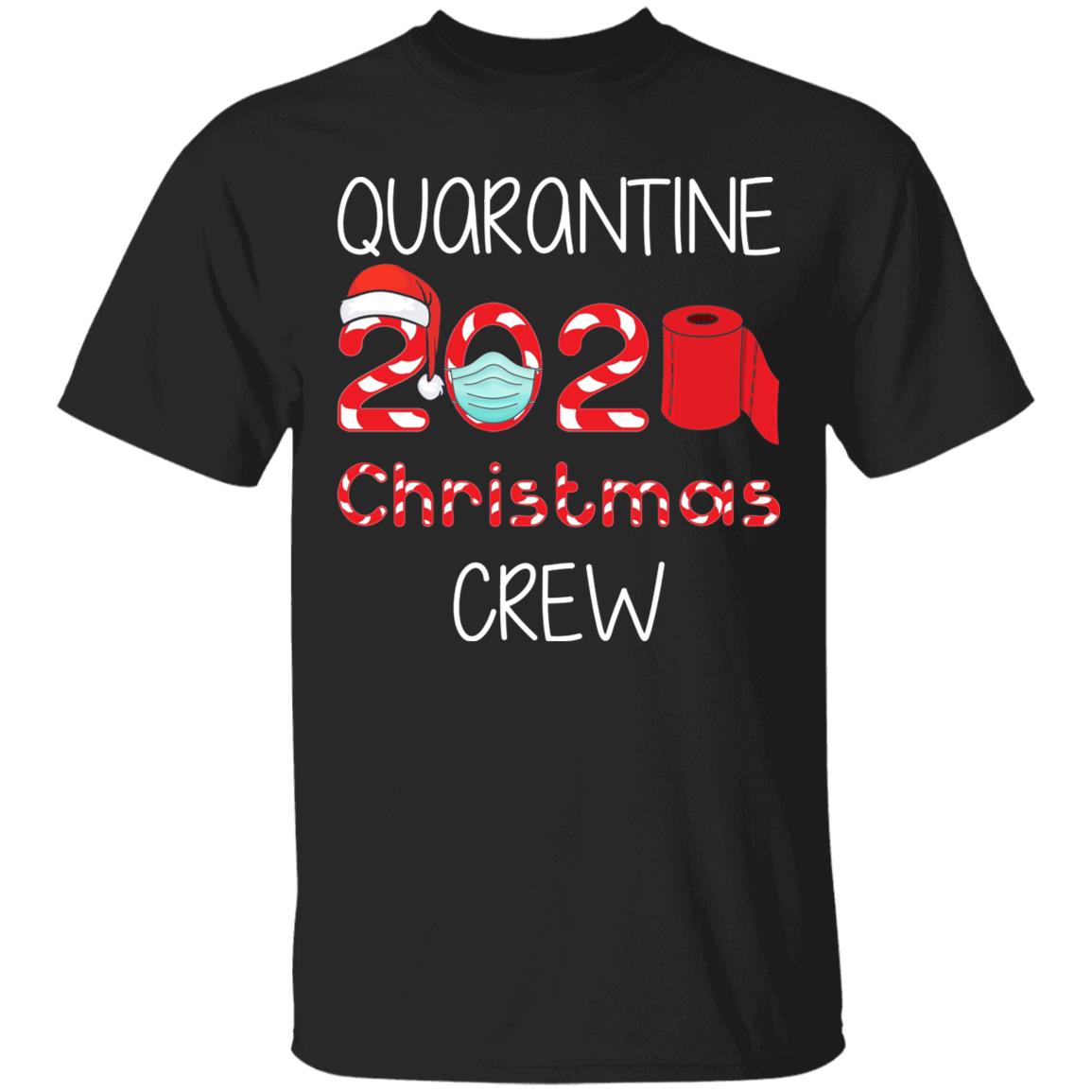 Quarantine 2020 Christmas Crew T-Shirt - Pandemic Christmas T-Shirt - Christmas 2020 T-Shirt, Black, Unisex T-Shirt