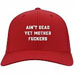 Ain't Dead Yet Mother FUC-KERS Funny, Red, Twill Cap