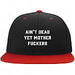 Ain't Dead Yet Mother FUC-KERS Funny, Black/True Red, Flat Bill Premium Snapback