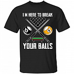 Break Your Balls T-Shirt, Black, Unisex T-Shirt Break Your Balls T-Shirt, Black, Unisex T-Shirt