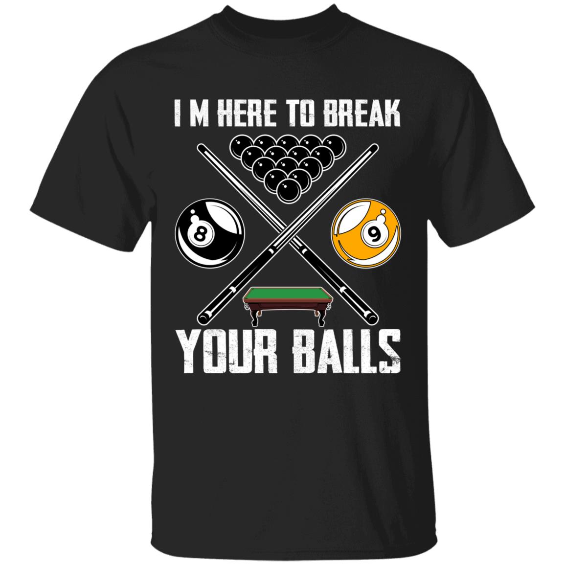 Break Your Balls T-Shirt, Black, Unisex T-Shirt Break Your Balls T-Shirt, Black, Unisex T-Shirt