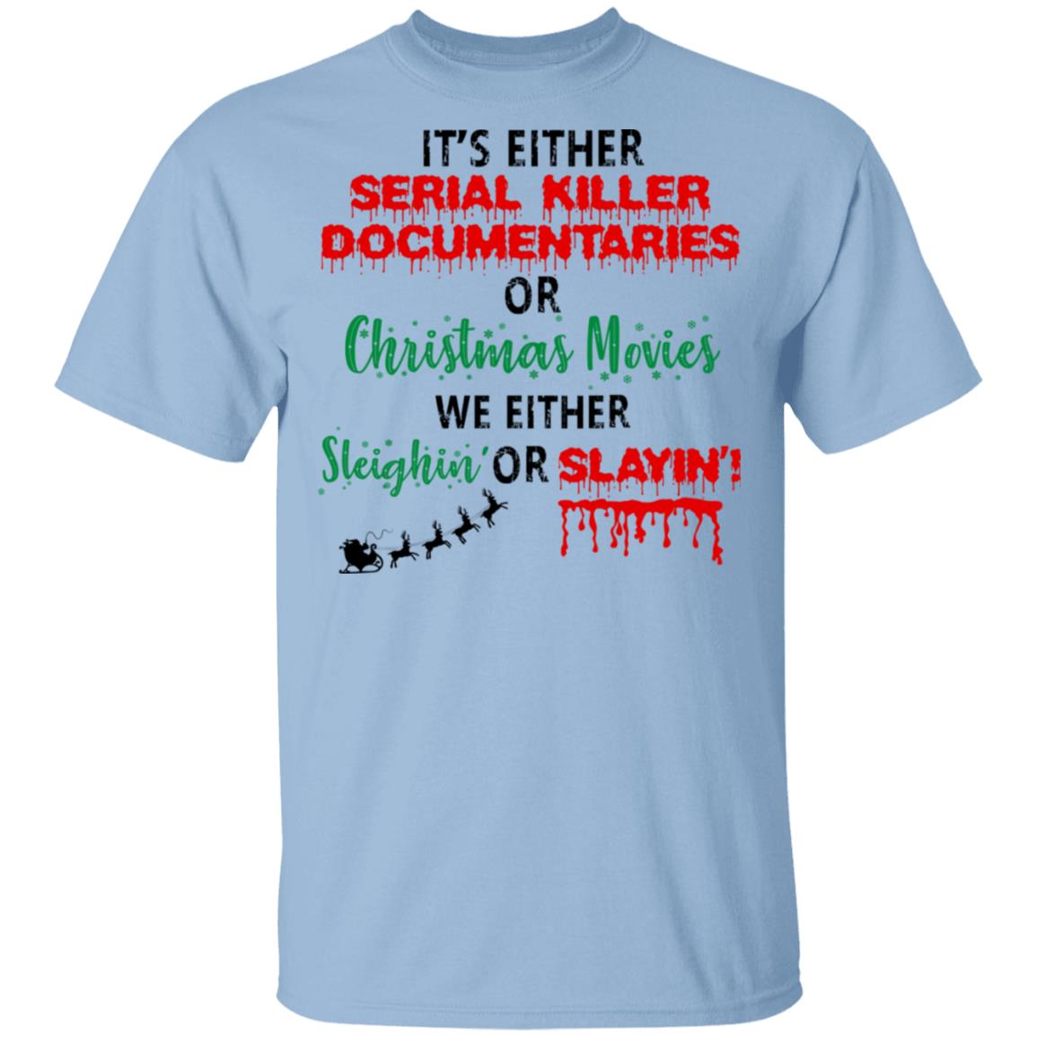 It’s Either Serial Killer Shirt, Light Blue, Unisex T-Shirt It’s Either Serial Killer Shirt, Light Blue, Unisex T-Shirt