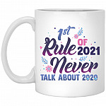 1st Rule of 2021 Mug, White, 11 oz. White Mug