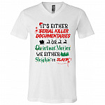 It's Either Serial Killer T-Shirt, White, V-Neck T-Shirt