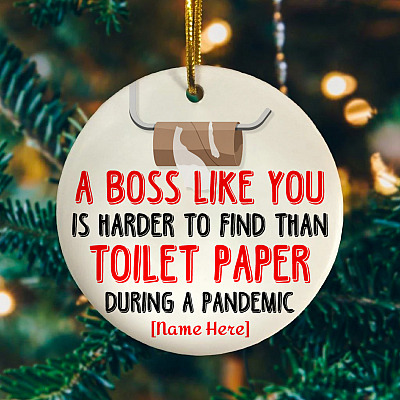 Personalized A Boss Like You Is Harder To Find Than Toilet Paper During A Pandemic Circle Christmas Ornament