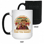 If The Women Don't Find You, White, 15 oz. Color Changing Mug If The Women Don't Find You, White, 15 oz. Color Changing Mug