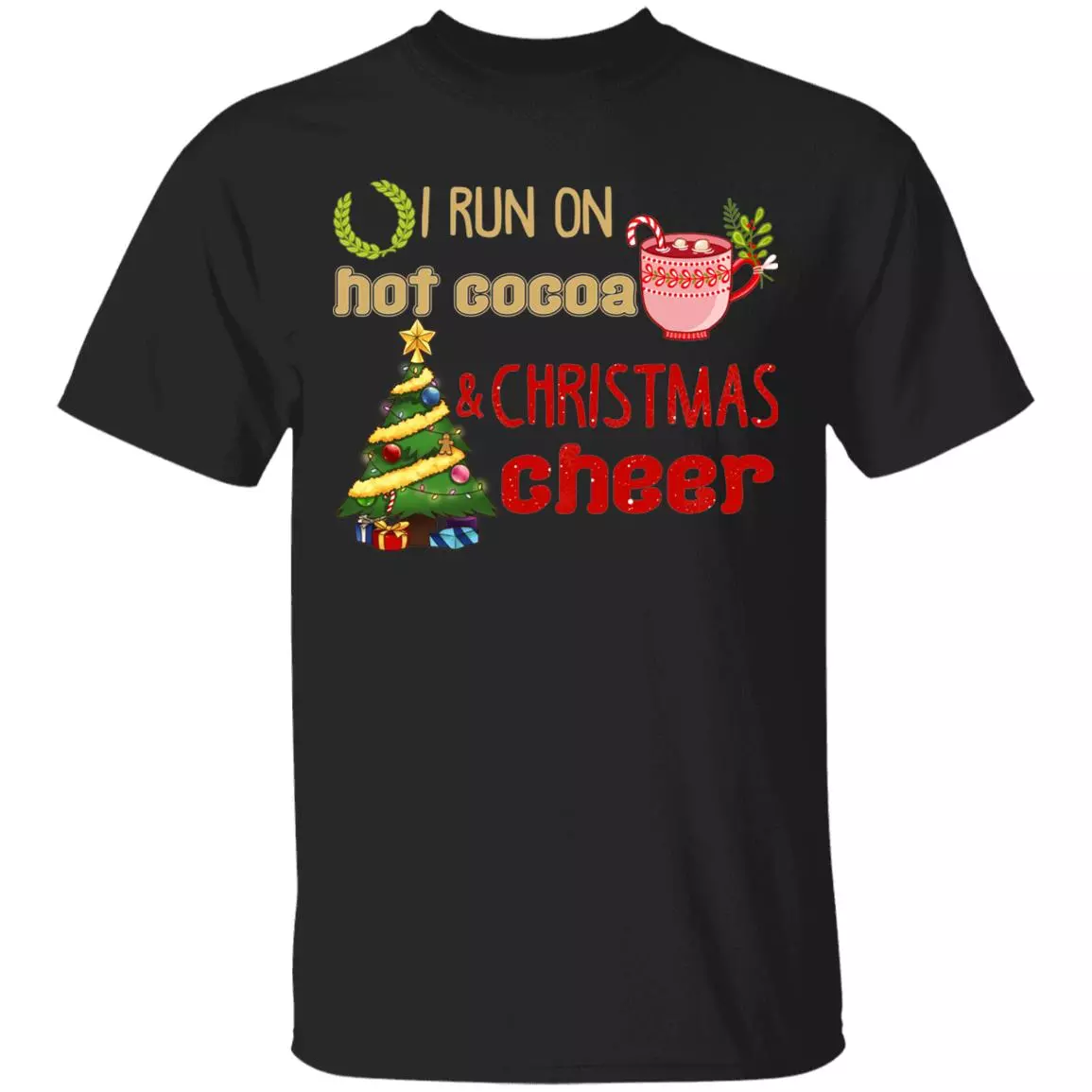 I Run on Hot Cocoa and Christmas Cheer T-Shirt - Cute Hot Cocoa Cup Christmas Holiday Tops Tee, Black, Unisex T-Shirt