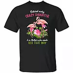 Flamingo Behind Crazy Daughter T-Shirt, Black, Unisex T-Shirt