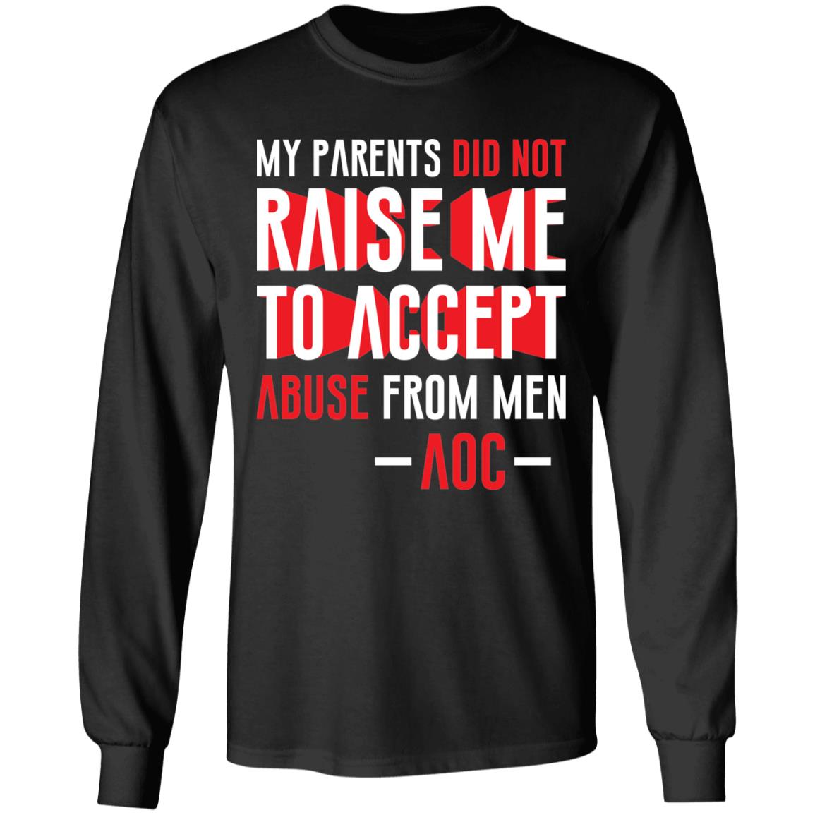 My Parents Did Not Raise Me Hoodie, Black, Long Sleeve