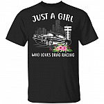 Just A Girl Who Loves Drag Racing T-Shirt, Black, Unisex T-Shirt