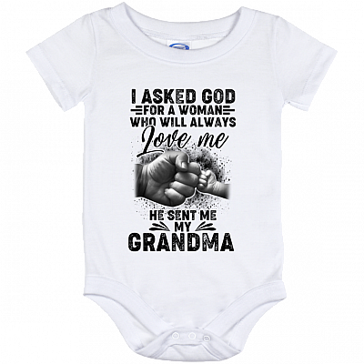 I Asked God for A Woman Who Will Always Love Me He Sent My Grandma Baby Onesie - Baby Infant Bodysuit, White, Baby Onesie - 12 Month