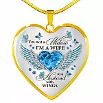 I'm Not A Widow I'm A Wife To A Husband With Butterfly Wings Heart Necklace - In Memory Of Husband Necklace - Heart Luxury Necklace (Gold Plated)