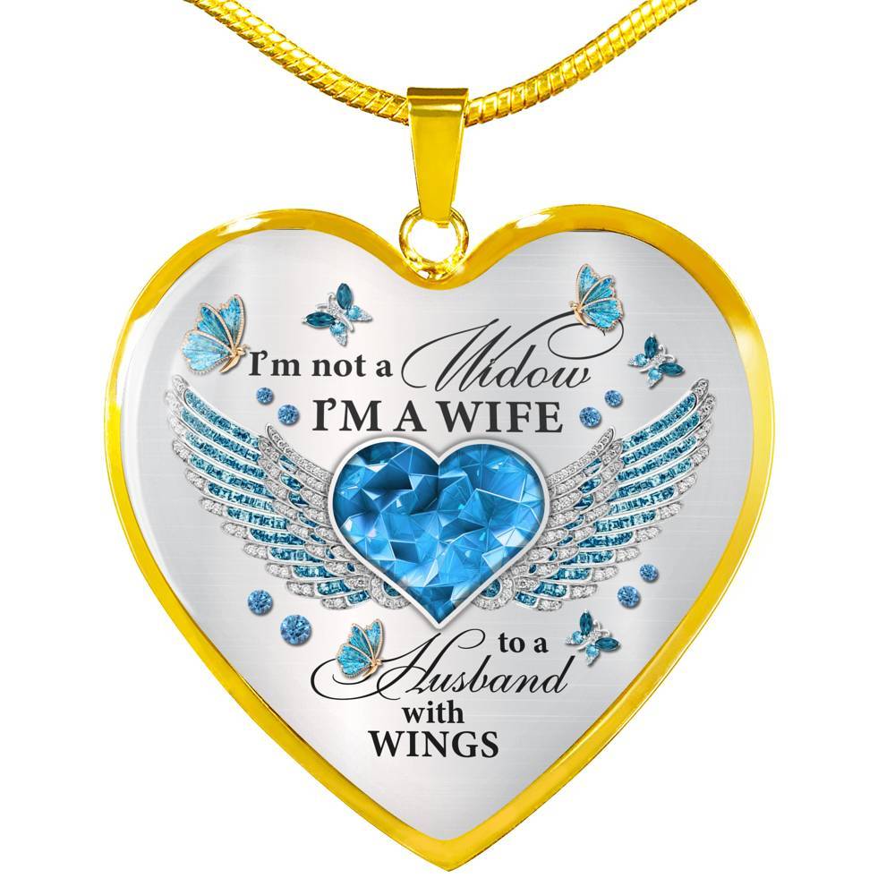 I'm Not A Widow I'm A Wife To A Husband With Butterfly Wings Heart Necklace - In Memory Of Husband Necklace - Heart Luxury Necklace (Gold Plated)