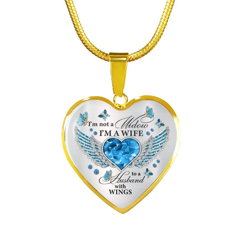 I'm Not A Widow I'm A Wife To A Husband With Butterfly Wings Heart Necklace - In Memory Of Husband Necklace - Heart Luxury Necklace (Gold Plated)
