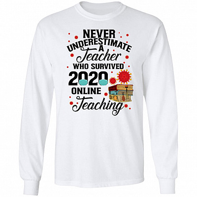 Never Underestimate A Teacher, White, Long Sleeve